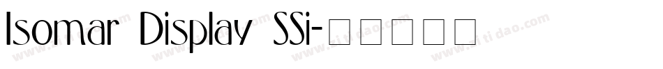 Isomar Display SSi字体转换 Isomar Display SSi字体转换